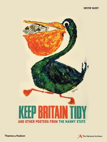 Keep Britain Tidy and Other Posters From the Nanny State - Hester Vaizey